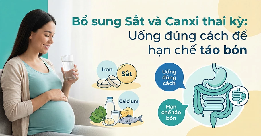 Bổ sung Sắt và Canxi thai kỳ: Uống đúng cách để hạn chế táo bón