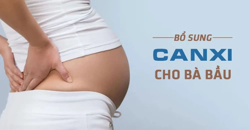 Có nên dùng thuốc canxi hữu cơ cho bà bầu trong giai đoạn nào của thai kỳ?
